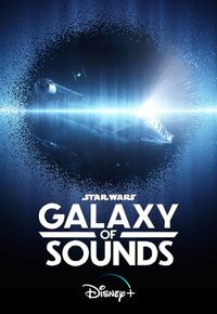 Plakat Serialu Gwiezdne Wojny: Galaktyka dźwięków (2021)
